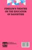 Fenelon’s Treatise On The Education Of Daughters: Translated From The French And Adapted To English Readers With An Original Chapter “On Religious Studies.”