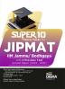 Super 10 Mock Tests for JIPMAT IIM Jammu/ Bodh Gaya with 4 Previous Year Solved Papers (2024 - 2021)