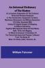 An Universal Dictionary of the Marine; Or a Copious Explanation of the Technical Terms and Phrases Employed in the Construction Equipment Furniture Machinery Movements and Military Operations of a Ship. Illustrated With Variety of Original Designs o