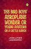 The Bird Boys' Aeroplane Wonder; Or Young Aviators on a Cattle Ranch