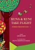 KUNA & KUNI TAKE FLIGHT :STORIES FROM PIPLIVAN