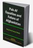 Pak Af Equation and Future of Afghanistan