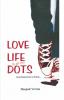 Love Life and all the Dots