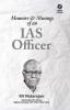 Memoirs & Musings of an IAS Officer