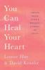 You Can Heal Your Heart Finding Peace