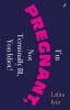I AM PREGNANT NOT TERMINALLY ILL YOU IDIOT! (ENGLISH)