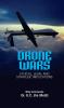 Drone Wars: Ethical Legal and Strategic Implications