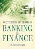 DICTIONARY OF TERMS IN BANKING & FINANCE