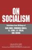 On Socialism: Selections from Writings of Karl Marx Frederick Engels V.I. Lenin J.V. Stalin Mao Zedong