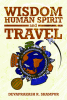 Wisdom Human Spirit and Travel