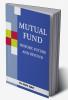 MUTUAL FUND HISTORY FUTURE AND BEYOND