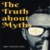 The Truth About Myths