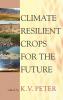 Climate Resilient Crops for The Future