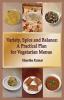 Variety Spice and Balance: A Practical Plan for Vegetarian Menus Nutritional Guides on Menu Planning with over 60 Recipes