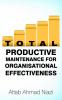 Total Productive Maintenance For Organisational Effectiveness