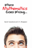 Where Mathematics goes wrong?...