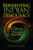 Reinventing Indian Democracy : A Vision for Second Republic -Paperback