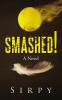 Smashed!:A Novel