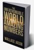 THE UNFATHOMABLE WORLD OF AMAZING NUMBERS