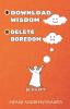 Download Wisdom Delete Boredom