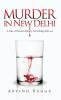 Murder in New Delhi :A tale of business rivalryadvertising and love