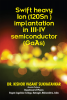 Swift heavy Ion (120Sn ) implantation in III-IV semiconductor (GaAs).