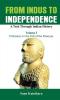 From Indus to Independence - A Trek Through Indian History (Vol I Prehistory to the Fall of the Mauryas)