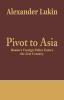 Pivot To Asia: Russia's Foreign Policy Enters the 21st Century