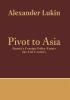 Pivot To Asia: Russia's Foreign Policy Enters the 21st Century