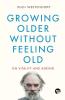 Growing Older without Feeling Old