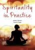 SPIRITUALITY IN PRACTICE