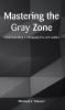 Mastering the Gray Zone: Understanding a Changing Era of Conflict