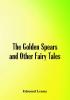 The Golden Spears and Other Fairy Tales