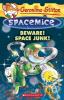 Geronimo Stilton Spacemice #7: Beware! Space Junk!