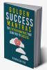 Golden Success Mantras : The Fifteen Mantras that Lead You to Success