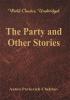 The Party and Other Stories (World Classics Unabridged)