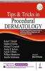 Tips and Tricks in Procedural Dermatology: Efficient and Effective Approaches to Achieving Optimal Diagnostic and Therapeutic Results