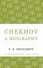Chekhov: A Biography