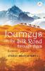 Journeys on the Silk Road Through Ages—Romance Legend Reality