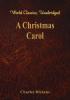 A Christmas Carol: A Ghost Story of Christmas (World Classics Unabridged)