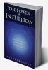 THE POWER OF INTUITION