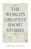 THE WORLD’S GREATEST SHORT STORIES