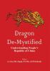 Dragon De-mystified: Understanding People's Republic of China