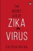 The Secret Life of Zika Virus