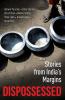 Dispossessed: Stories from Indias Margins