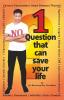 1 Question That Can Save Your Life