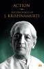 ACTION: THE TEACHINGS OF J. KRISHNAMURTI