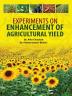 EXPERIMENTS ON ENHANCEMENT OF AGRICULTURAL YIELD