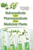 NUTRACEUTICALS AND PHARMACEUTICALS FROM MEDICINAL PLANTS