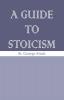 A Guide to Stoicism